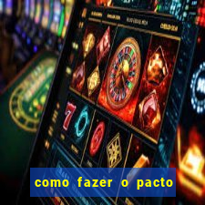 como fazer o pacto de riqueza