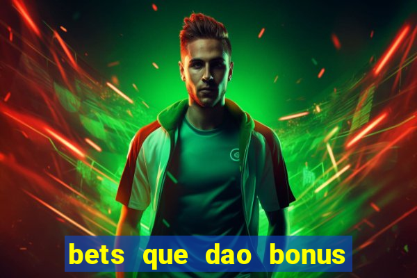 bets que dao bonus no cadastro sem deposito