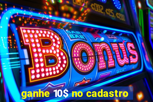 ganhe 10$ no cadastro