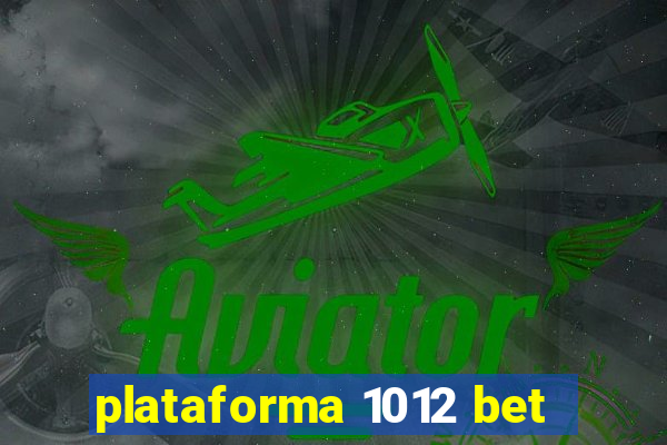 plataforma 1012 bet