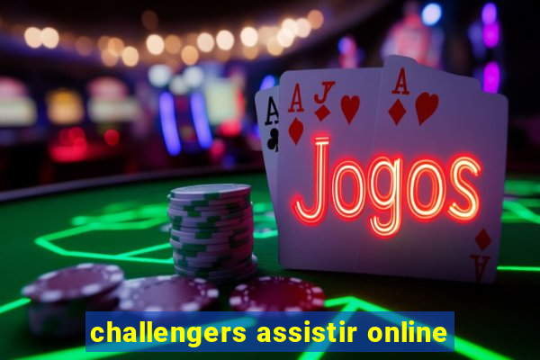 challengers assistir online