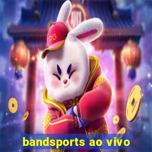 bandsports ao vivo