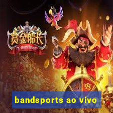 bandsports ao vivo