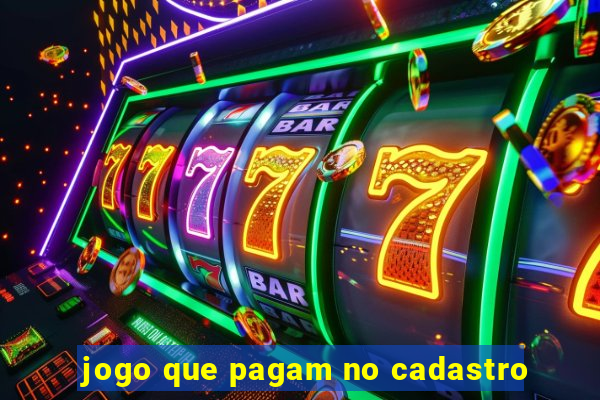 jogo que pagam no cadastro