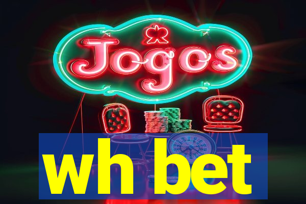 wh bet