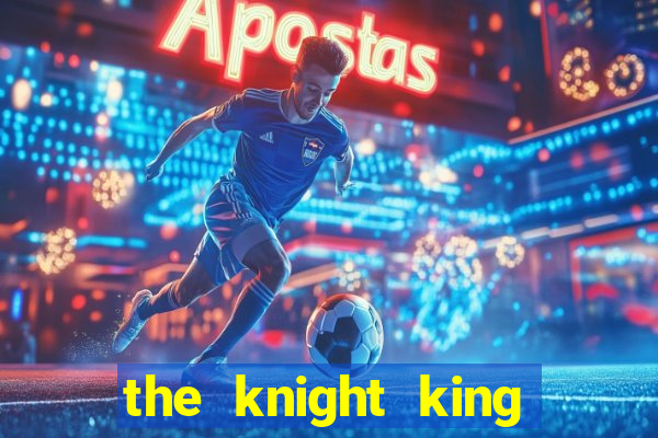the knight king who returned with a god manga
