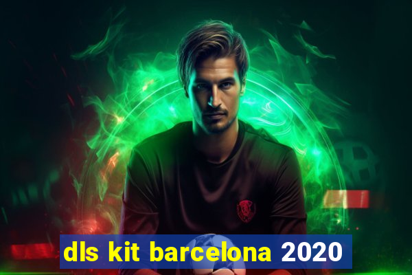 dls kit barcelona 2020