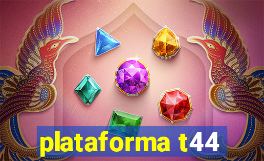 plataforma t44