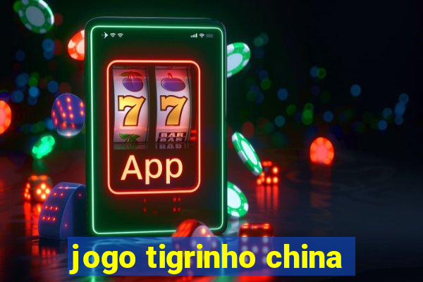 jogo tigrinho china