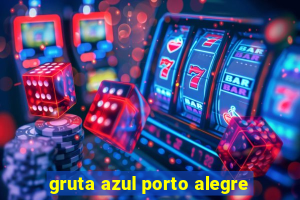 gruta azul porto alegre