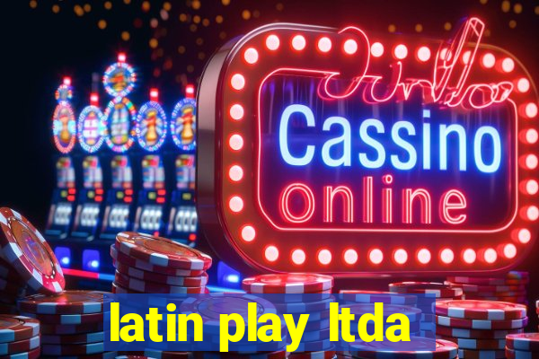latin play ltda