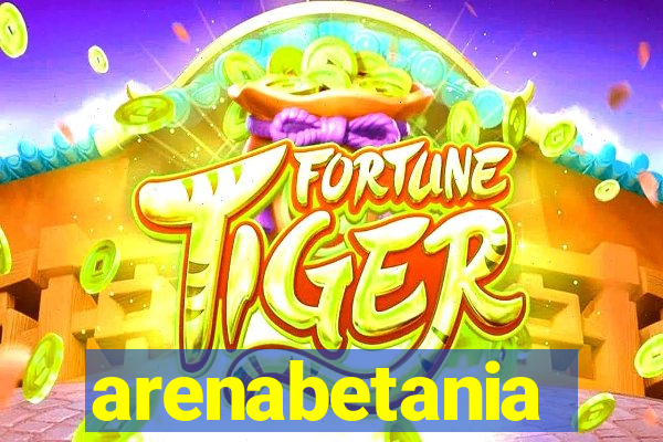 arenabetania