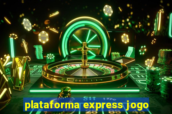 plataforma express jogo
