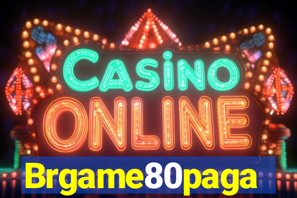 Brgame80paga