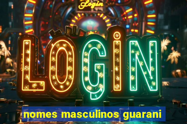 nomes masculinos guarani