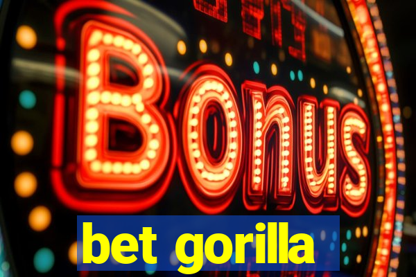 bet gorilla