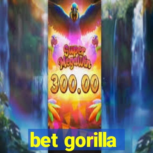 bet gorilla