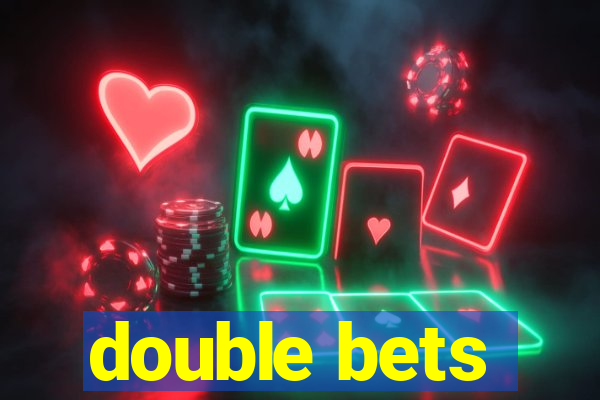 double bets