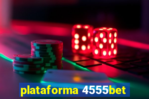 plataforma 4555bet