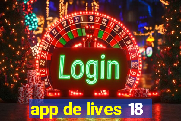 app de lives 18