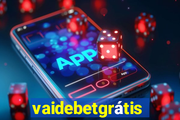 vaidebetgrátis