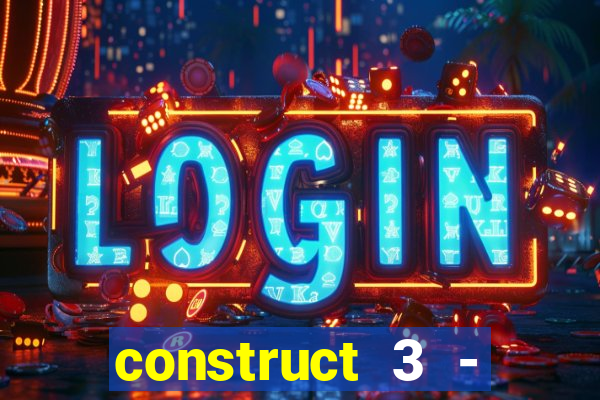 construct 3 - criar jogos