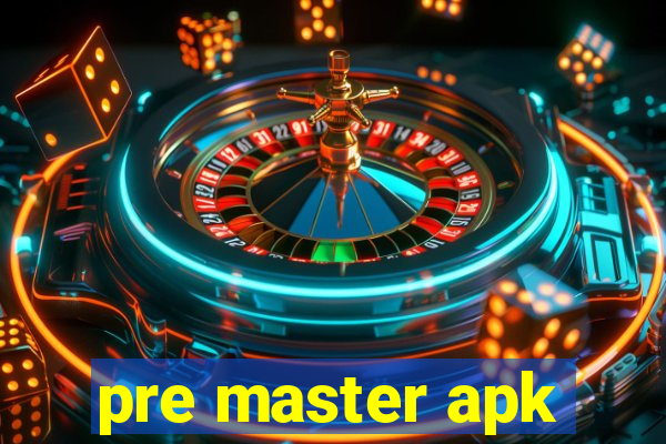 pre master apk