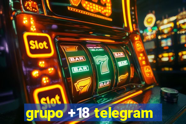 grupo +18 telegram