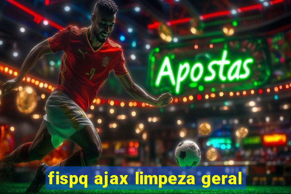 fispq ajax limpeza geral