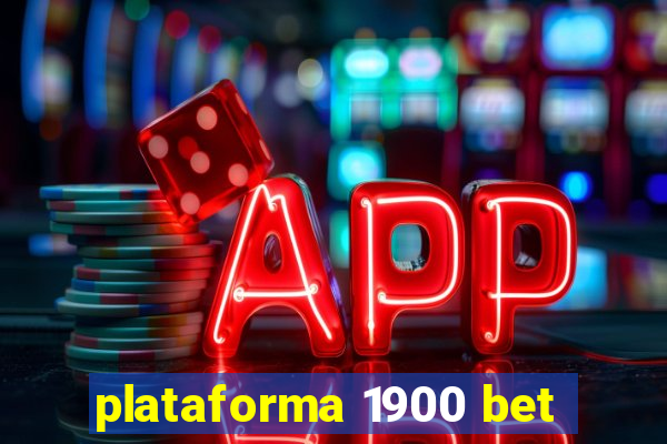 plataforma 1900 bet