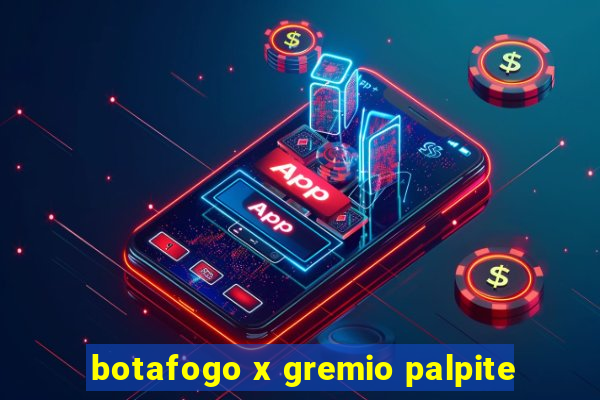 botafogo x gremio palpite