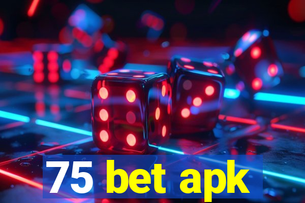 75 bet apk