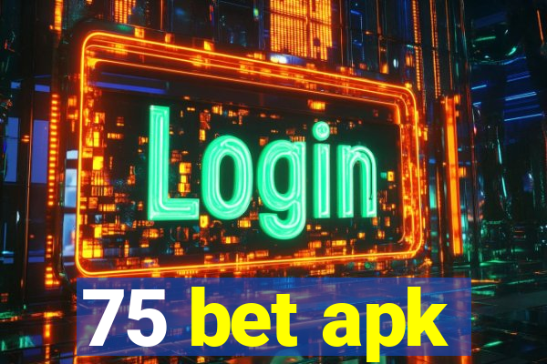 75 bet apk