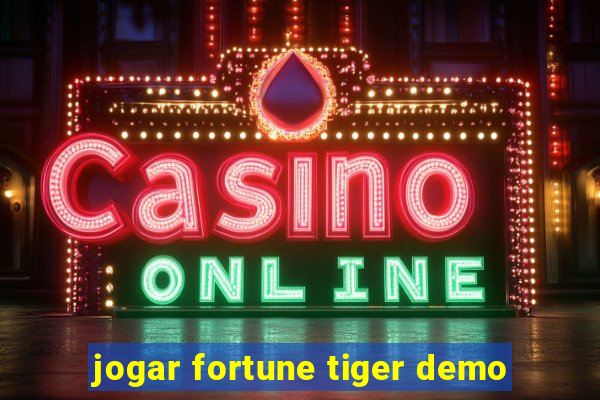 jogar fortune tiger demo