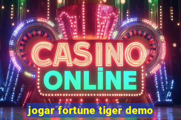 jogar fortune tiger demo
