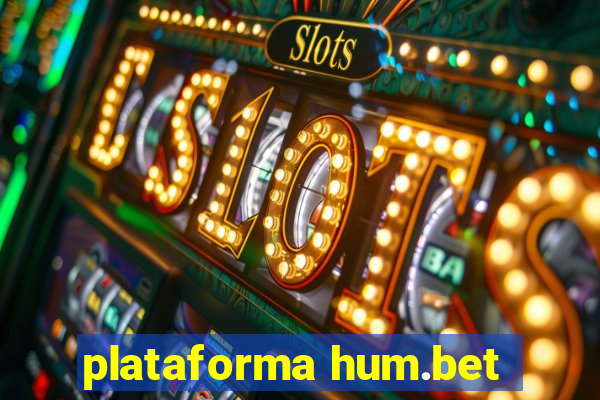 plataforma hum.bet