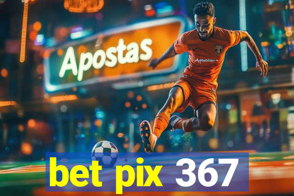 bet pix 367