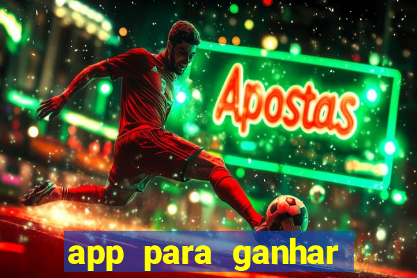 app para ganhar dinheiro sendo de menor