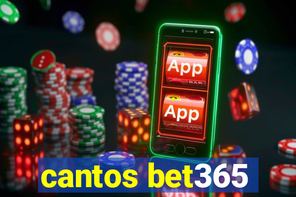 cantos bet365