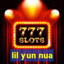 lil yun nua