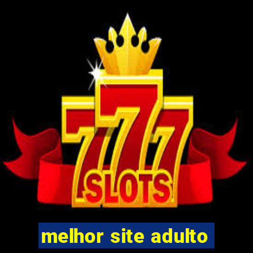 melhor site adulto