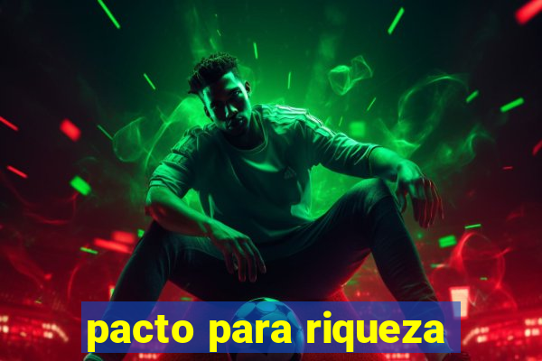 pacto para riqueza