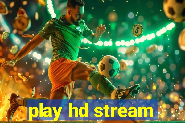 play hd stream