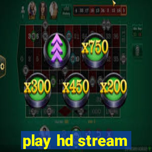 play hd stream