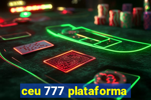 ceu 777 plataforma