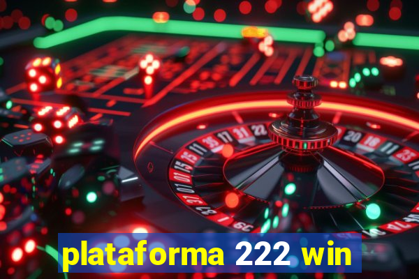 plataforma 222 win