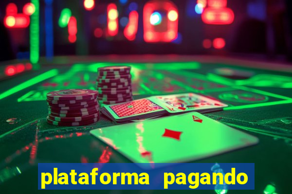 plataforma pagando bem hoje