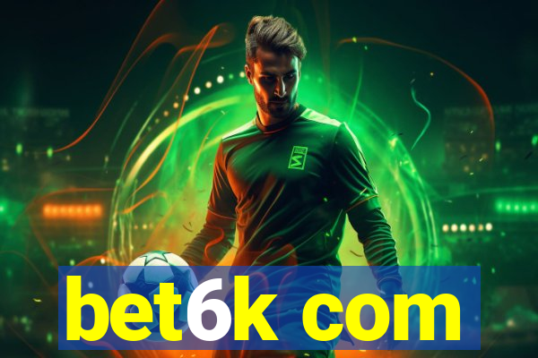 bet6k com