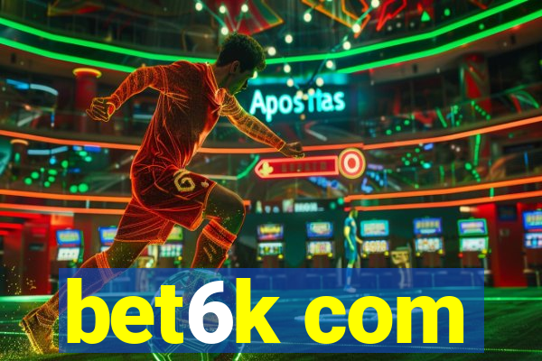 bet6k com