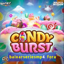 baixarseriesmp4 fora do ar